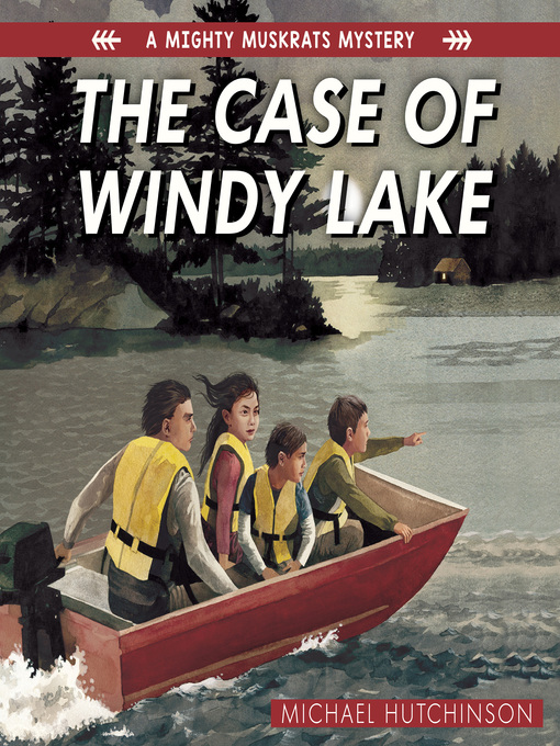 Title details for The Case of Windy Lake by Michael Hutchinson - Available
